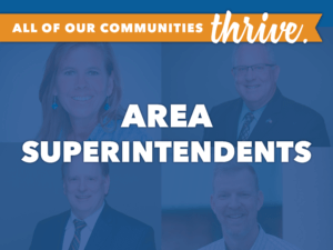 All of our communities thrive. Area Superintendents. All four area superintendent photos in the background