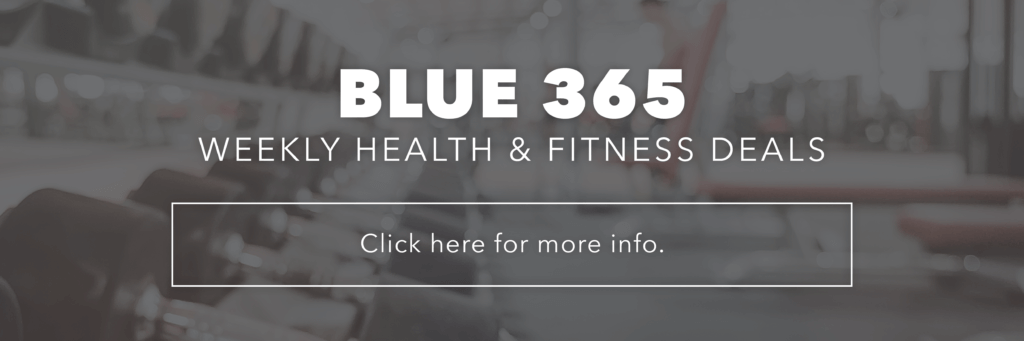 Blue 365 - Weekly Health & Fitness Deals - Click here for more info.