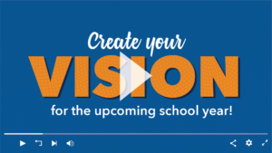 Create your vision for the upcoming school year