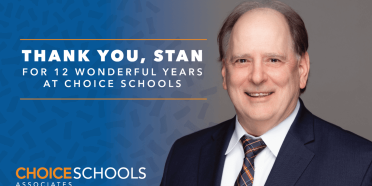 Thank you, Stan for 12 wonderful years at Choice Schools