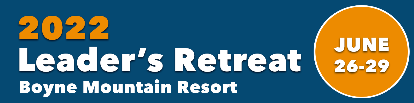 2022 Leader's Retreat - Boyne Mountain Resort - June 26-29
