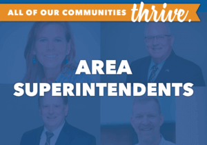 All of our communities thrive. Area Superintendents. All four area superintendent photos in the background