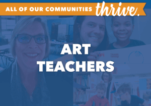 All of our communities thrive. Art Teachers