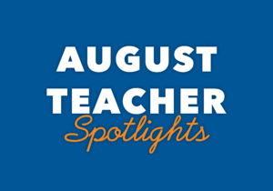 August-teacher-spotlights